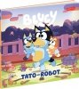 Bluey. Tato-robot Moja czytanka